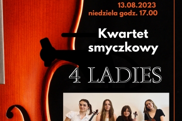 Koncert kwartetu smyczkowego "4 Ladies" 13.08.2023 r. (niedziela)