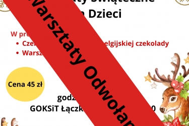 Warsztaty świąteczne dla dzieci odwołane 19.12.2024r.